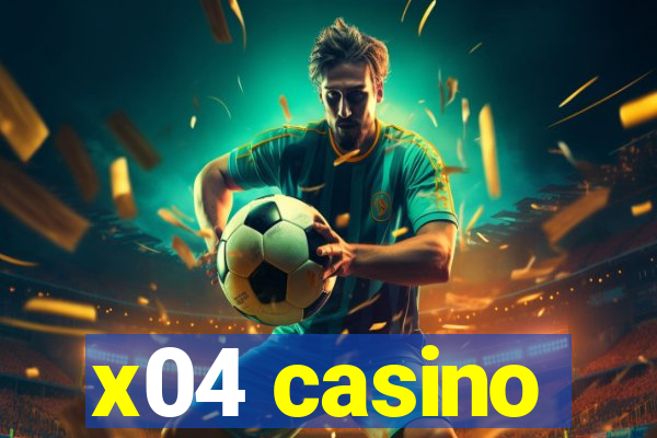 x04 casino